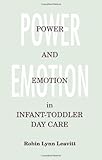 Power and Emotion in Infant-Toddler Day Care (Suny Series in Early Childhood Education)