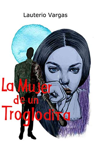 La Mujer de un Troglodita (Spanish Edition) by LAUTERIO VARGAS