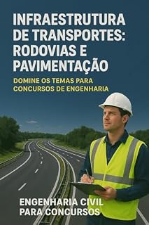 Livro Apostila 3: Infraestrutura de Transportes: Rodovias e Pavimentação - Domine os Temas para Concursos de Engenharia Civil (Apostila de Engenharia Civil para Concursos Publicos)