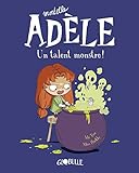 Mortelle Adèle, Tome 06: Un talent monstre ! (Mortelle Adèle (6)) (French Edition) by 