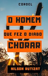 Livro O homem que fez o diabo chorar (HISTÓRIAS EM CORDEL)