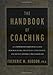 The Handbook of Coaching: A Comprehensive Resource Guide for Managers, Executives, Consultants, and by