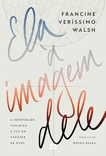 Livro Ela à imagem dele: A identidade feminina à luz do caráter de Deus