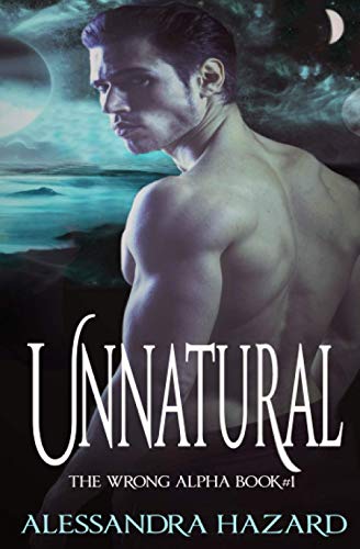 Unnatural (The Wrong Alpha Book 1)
