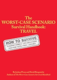 The Worst-Case Scenario Survival Handbook: Travel