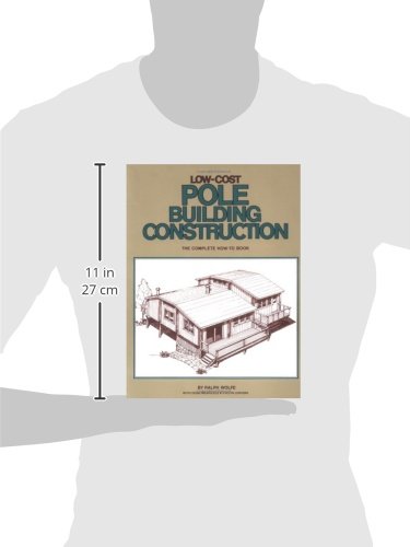 Low-Cost Pole Building Construction: The Complete How-To Book