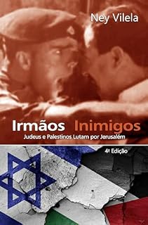 Livro Irmãos Inimigos: Judeus e Palestinos Lutam por Jerusalém