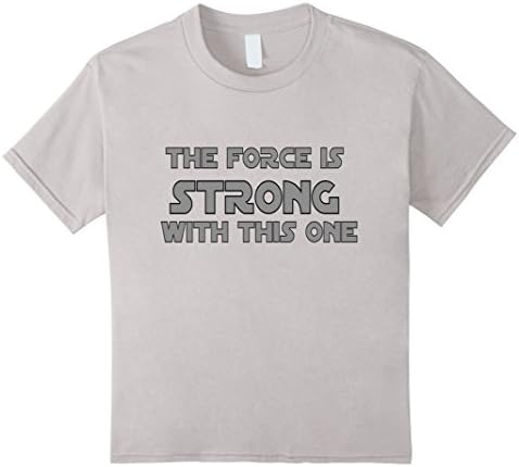 Kids The Force is Strong With This One T Shirt Funny 6 Silver