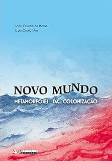 Livro Novo Mundo: metamorfoses da colonização