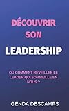 Découvrir son leadership: Ou comment réveiller le leader qui sommeille en nous ? (French Edition) by Descamps Genda