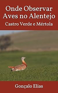 Livro Onde Observar Aves no Alentejo: Castro Verde e Mértola