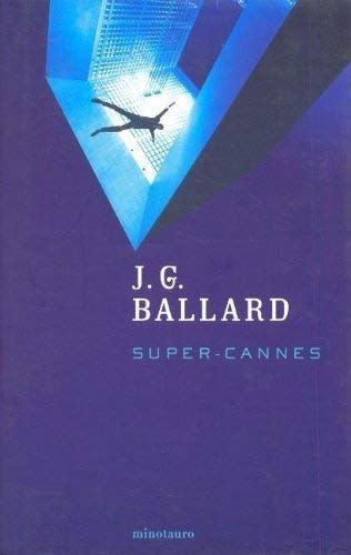 Super Cannes By J G Ballard 2002 09 06 J G Ballard Amazon Com Books