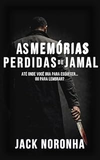 Livro AS MEMÓRIAS PERDIDAS DE JAMAL: Até onde você iria para esquecer, ou para lembrar?