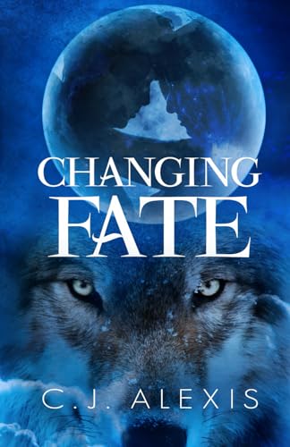 Changing Fate: A Werewolf Romance (Changing Fate Trilogy)
