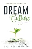 Dream Culture: Bringing Dreams to Life by Andy Mason, Janine Mason