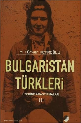 Bulgaristan Turkleri Uzerine Arastirmalar 2 M Turker Acaroglu 9789752551206 Amazon Com Books