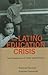 The Latino Education Crisis: The Consequences of Failed Social Policies
