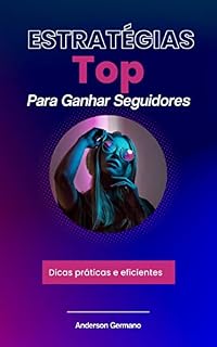 Livro Estratégias Top Para Ganhar Seguidores: Dicas práticas e eficientes para ganhar seguidores