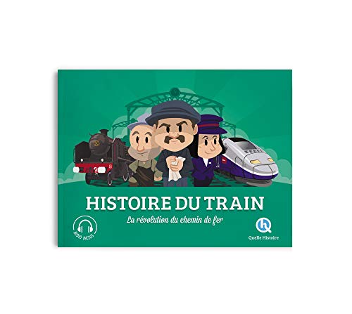 Histoire du train : La révolution du chemin de fer by Collectif
