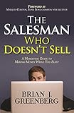 The Salesman Who Doesn't Sell: A Marketing Guide for Making Money While You Sleep by Brian Greenberg, Marques Colston