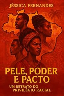 Livro Pele, Poder e Pacto: Um Retrato Do Privilégio Racial
