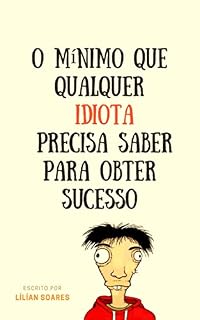 Livro O mínimo que qualquer idiota precisa saber para obter sucesso