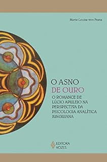 Livro O asno de ouro: O romance de Lúcio Apuleio na perspectiva da psicologia analítica junguiana (Reflexões Junguianas)