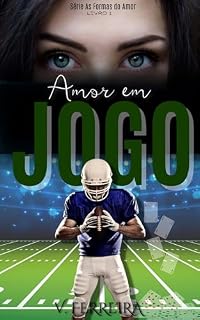 Livro AMOR EM JOGO: Livro 1 Série As Formas do Amor.