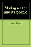 Madagascar : and its people