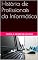Livro História de Profissionais da Informática