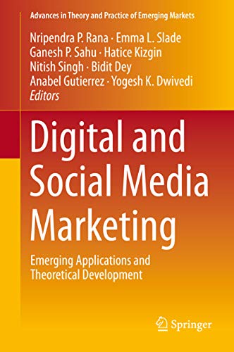 Digital and Social Media Marketing: Emerging Applications and Theoretical Development (Advances in Theory and Practice of Emerging Markets)