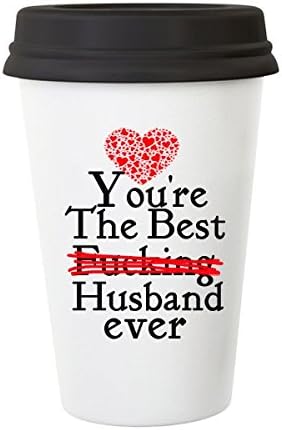 11OZ Ceramic Mug,Husbands Gifts Funny Quotes You're the best fucking husband ever Coffee Cup Black Lidded Mug(One Side)