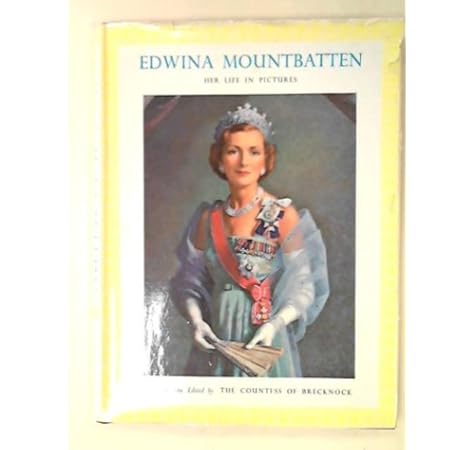 Edwina Mountbatten The Countess Of Brecknock Amazon Com Books