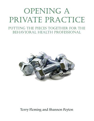 D.O.W.N.L.O.A.D Opening a Private Practice: Putting the Pieces Together for the Behavioral Health Professional [K.I.N.D.L.E]