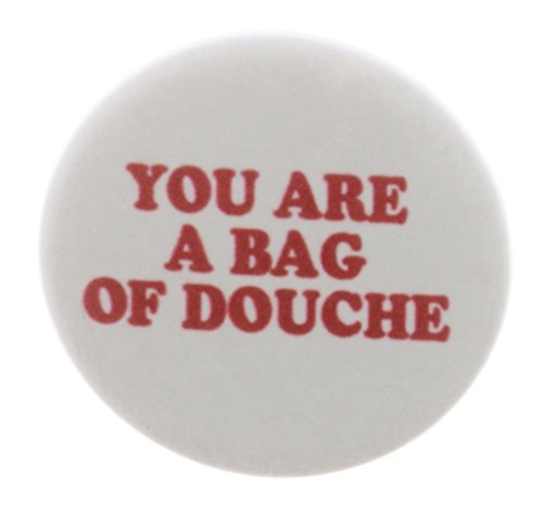 A&T Designs You Are A Bag of Douche 2.25