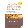 Les gestes professionnels dans la classe: Éthique et pratiques pour les temps qui viennent