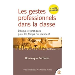 Les gestes professionnels dans la classe: Éthique et pratiques pour les temps qui viennent