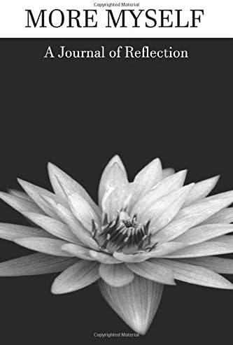 More Myself A Journal of Reflection: Lined Journal For Empowering Your Mind | Be Yourself Series Paperback – September 11, 2019