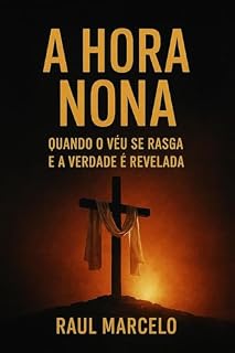 Livro A Hora Nona: Quando o véu se rasga e a verdade é revelada
