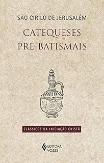 Livro Catequeses Pré-Batismais (Clássicos da Iniciação Cristã)