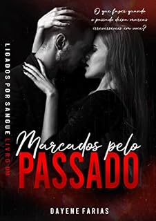 Livro Marcados pelo Passado (Ligados por Sangue Livro 01): (Ligados por Sangue Livro 01)