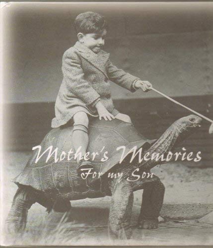 Mother's Memories - For My Son - (Write Your Own Remembrances)