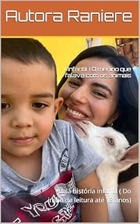Livro ( Infantil ) O menino que falava com os animais : Bela história infantil ( Do início da leitura até 18 anos)