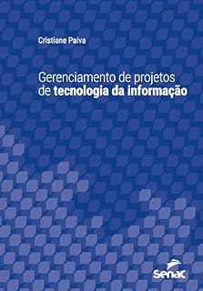 Livro Gerenciamento de projetos de tecnologia da informação (Série Universitária)