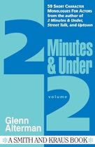2 Minutes  Under Volume 2: 59 Short Character Monologues for Actors