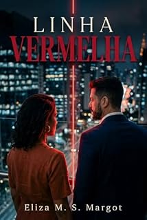 Livro Linha Vermelha: Um romance contemporâneo erótico de desejo, política e transformação