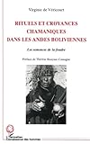 RITUELS ET CROYANCES CHAMANIQUES DANS LES ANDES BOLIVIENNES: Les semences de la foudre (French Editi by Virginie De Vericourt