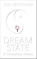 Dreamstate: A Conspiracy Theory (The Dreamstate Trilogy Book 3) (English Edition)