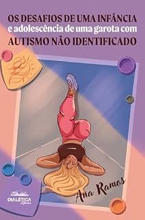 Livro Os Desafios de uma infância e adolescência de uma garota com autismo não identificado
