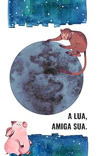 Livro A Lua, Amiga Sua